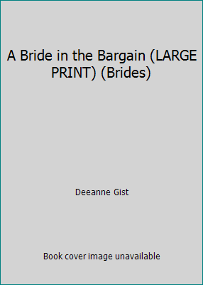 A Bride in the Bargain (LARGE PRINT) (Brides) 1615230297 Book Cover
