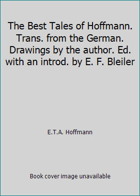 The Best Tales of Hoffmann. Trans. from the Ger... B005DU039U Book Cover