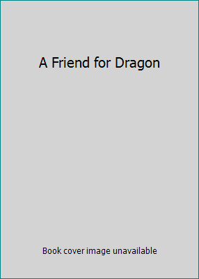 A Friend for Dragon 0590489437 Book Cover