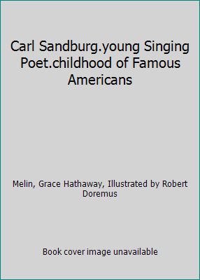 Carl Sandburg.young Singing Poet.childhood of F... B000JJVMO0 Book Cover