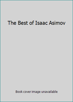 The Best of Isaac Asimov 044923018X Book Cover