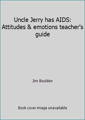 Uncle Jerry has AIDS: Attitudes & emotions teac... 1878076191 Book Cover