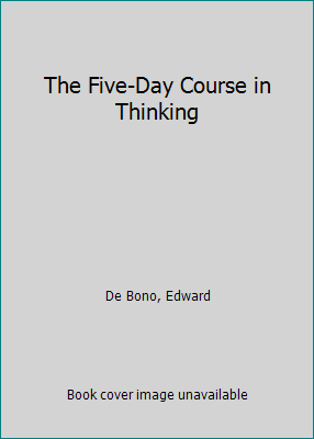 The Five-Day Course in Thinking B000KIT4QI Book Cover