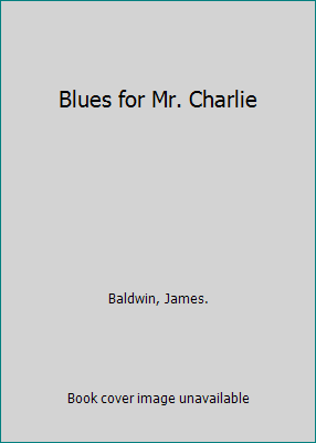 Blues for Mr. Charlie B000LQVBLU Book Cover