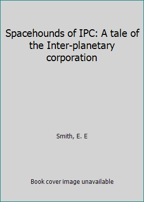 Spacehounds of IPC: A tale of the Inter-planeta... B0007HLI5M Book Cover