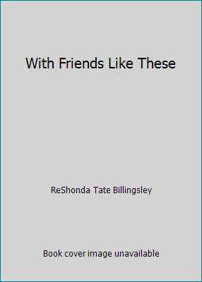 With Friends Like These 0739482793 Book Cover