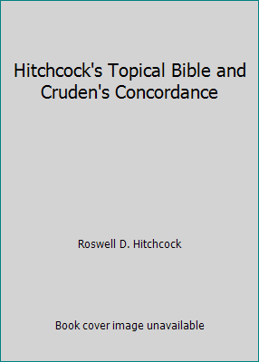 Hitchcock's Topical Bible and Cruden's Concordance 0801040647 Book Cover