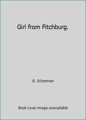 Girl from Fitchburg. B003DS5X8K Book Cover