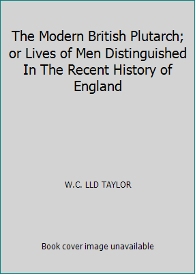 The Modern British Plutarch; or Lives of Men Di... B00CLXDYQQ Book Cover