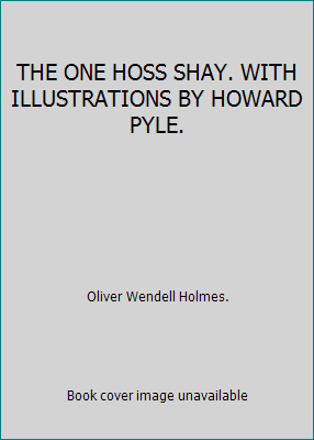 THE ONE HOSS SHAY. WITH ILLUSTRATIONS BY HOWARD... B008T70NIK Book Cover