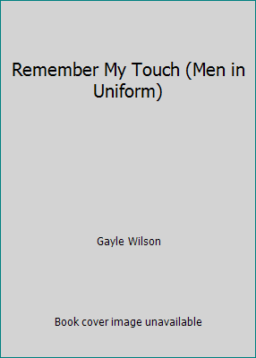 Remember My Touch (Men in Uniform) 0373362862 Book Cover