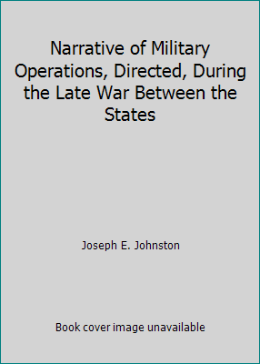 Narrative of Military Operations, Directed, Dur... B000NOA47M Book Cover