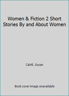 Women & Fiction 2 Short Stories By and About Women B000K1YSNE Book Cover