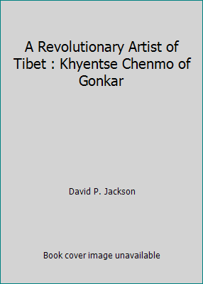 Revolutionary Artist of Tibet: : Khyentse Chenm... B091NCPDV4 Book Cover