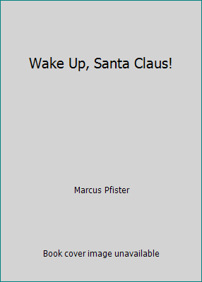 Wake Up, Santa Claus! 059035034X Book Cover