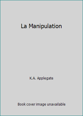 La Manipulation [French] 0439985749 Book Cover