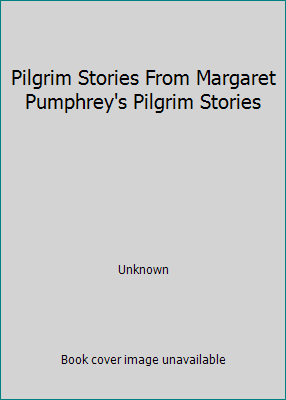 Pilgrim Stories From Margaret Pumphrey's Pilgri... B0029ORCHO Book Cover