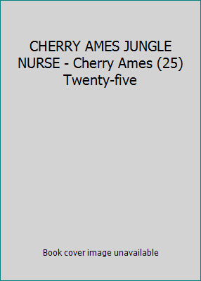 CHERRY AMES JUNGLE NURSE - Cherry Ames (25) Twe... B001L67BSG Book Cover
