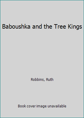 Baboushka and the Tree Kings B00S3CFM4Q Book Cover