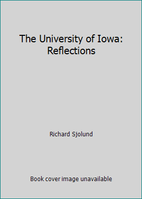 The University of Iowa: Reflections 0981822967 Book Cover