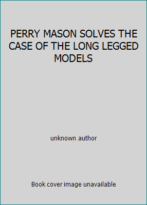 PERRY MASON SOLVES THE CASE OF THE LONG LEGGED ... B006S2WQNS Book Cover