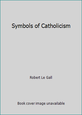 Symbols of Catholicism 0760742340 Book Cover
