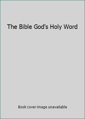 The Bible God's Holy Word B000WJ14XQ Book Cover