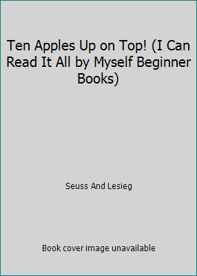 Ten Apples Up on Top! (I Can Read It All by Mys... B001VV3YF0 Book Cover