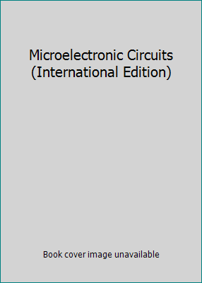 Microelectronic Circuits (International Edition) 0195142527 Book Cover