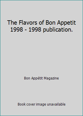 The Flavors of Bon Appetit 1998 - 1998 publicat... B003ZP9RCY Book Cover