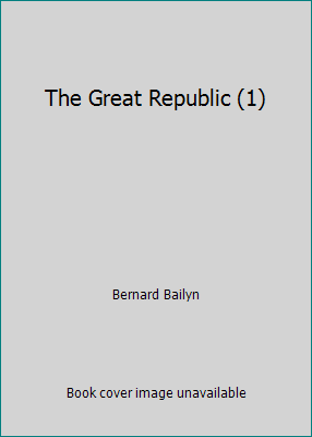 The Great Republic (1) 0669027545 Book Cover
