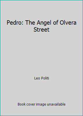 Pedro: The Angel of Olvera Street B001U9JRUE Book Cover