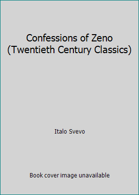 Confessions of Zeno (Twentieth Century Classics) 0140181857 Book Cover