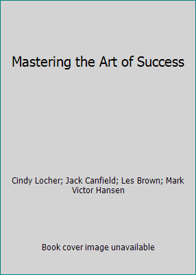 Mastering the Art of Success 1600137199 Book Cover