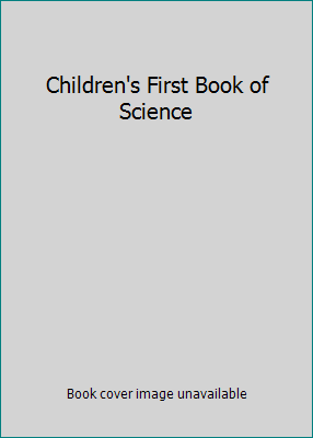 Children's First Book of Science 1840844744 Book Cover