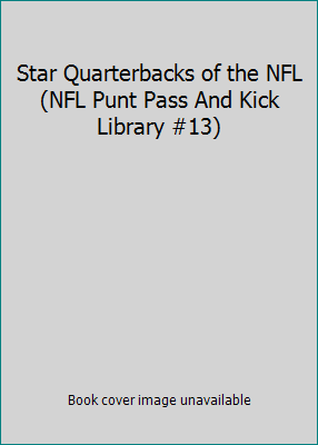 Star Quarterbacks of the NFL (NFL Punt Pass And... 0394801555 Book Cover