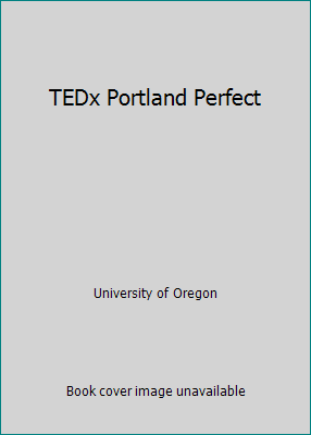 TEDx Portland Perfect B00VCLYYRQ Book Cover