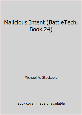 Malicious Intent (BattleTech, Book 24) 0451455312 Book Cover