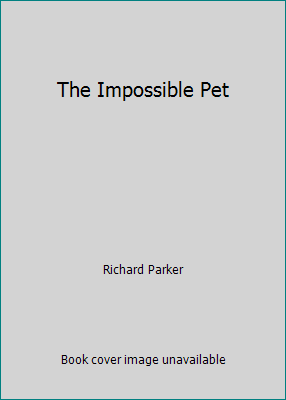 The Impossible Pet B000NPY3D2 Book Cover