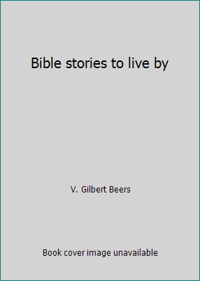 Bible stories to live by 0898400449 Book Cover