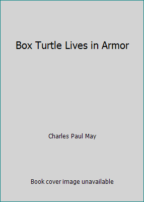 Box Turtle Lives in Armor B002BVVEDS Book Cover