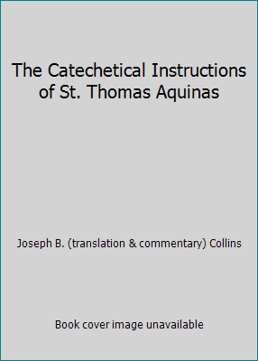 The Catechetical Instructions of St. Thomas Aqu... B000KIJ0HG Book Cover