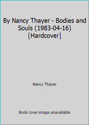 By Nancy Thayer - Bodies and Souls (1983-04-16)... B014BH2OVU Book Cover