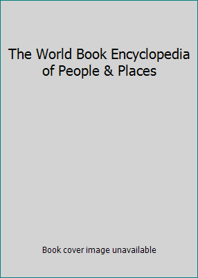 The World Book Encyclopedia of People & Places 0716637960 Book Cover