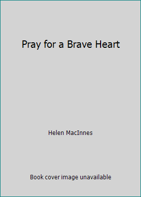 Pray for a Brave Heart B000QIWA3Q Book Cover