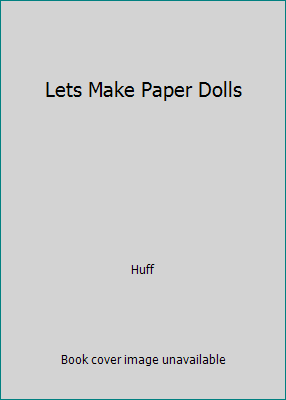 Lets Make Paper Dolls B000JD5F8U Book Cover