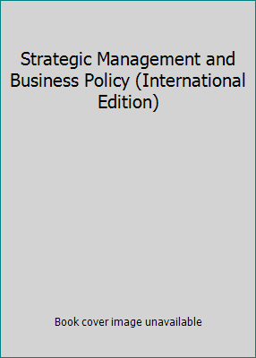 Strategic Management and Business Policy (Inter... 0131225510 Book Cover