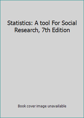 Statistics: A tool For Social Research, 7th Edi... 0534627951 Book Cover
