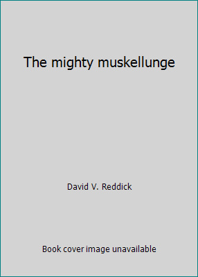 The mighty muskellunge B0007IX0GG Book Cover