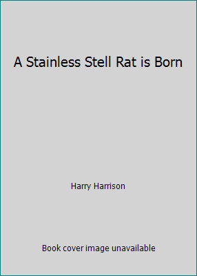 A Stainless Stell Rat is Born B004MCLHSG Book Cover